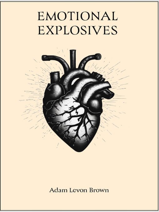 Title details for Emotional Explosives by Adam Levon Brown - Available